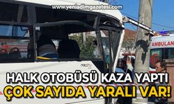 Halk otobüsü kaza yaptı: Çok sayıda yaralı var!
