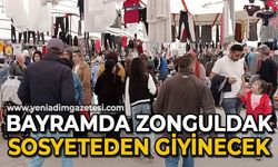 Bayramda Zonguldak, Sosyete Pazarı'ndan giyinecek