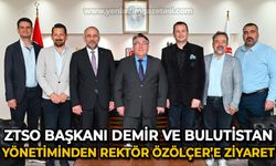 ZTSO Başkanı Metin Demir ve Bulutistan yönetiminden Rektör Özölçer'e ziyaret