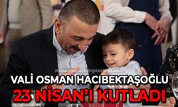 Vali Osman Hacıbektaşoğlu 23 Nisan'ı kutladı