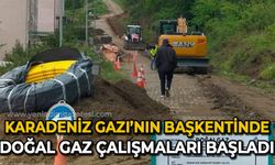 Karadeniz Gazı'nın başkentinde doğal gaz çalışmaları başladı