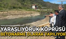 Yaraşlıyörük Köprüsü betonarme olarak yapılıyor