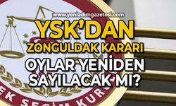 YSK'dan Zonguldak kararı: Oylar yeniden sayılacak mı?