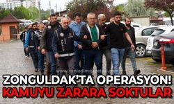 Zonguldak'ta operasyon: Kamuyu zarara sokan şahıslar hakim karşısında!