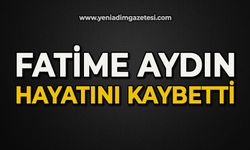 Fatime Aydın hayatını kaybetti