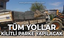 Tüm yollara kilitli parke yapılacak