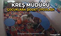 Kreş müdürünün çocuklara uyguladığı şiddet kamerada