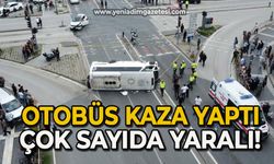 Otobüs kaza yaptı: Çok sayıda yaralı!