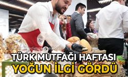 Türk Mutfağı Haftası yoğun ilgi gördü