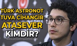 Türk Astronot Tuva  Cihangir Atasever kimdir?