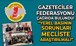 Türkiye Gazeteciler Federasyonu'ndan önemli çağrı: Yerel basının sorunları mecliste araştırılmalı