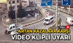 Artan kazalara karşı video klipli uyarı