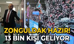 Zonguldak hazır: 13 bin kişi geliyor!