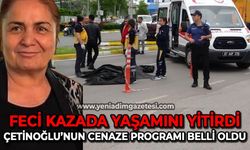 Trafik kazasında hayatını kaybeden Mine Çetinoğlu'nun cenaze programı belli oldu