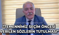 Osman Karataş: Temennimiz seçim öncesi verilen sözlerin tutulması