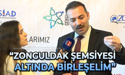 Mustafa Çağlayan: Zonguldak şemsiyesi altında birleşelim