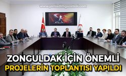 Zonguldak için önemli projelerin toplantısı yapıldı