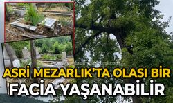 Asri Mezarlık'ta olası bir facia yaşanabilir