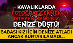 Kayalıklarda fotoğraf çekmek isteyen kız denize düştü, baba ve abi denize atladı: 1 ölü, 2 yaralı