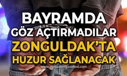 Bayramda göz açtırmadılar: Zonguldak'ta huzur sağlanacak