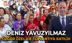 Deniz Yavuzyılmaz Özgür Özel ile toplantıya katıldı