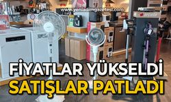 Fiyatlar yükseldi satışlar patladı