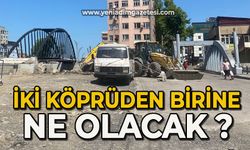 İki köprüden birine ne olacak?