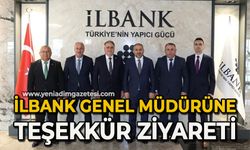 İLBANK Genel Müdürüne teşekkür ziyareti