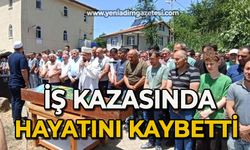 İş kazasında  hayatını kaybetti