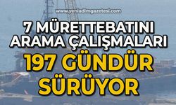 Kafkametler’in 7 mürettebatını arama çalışmaları 197 gündür sürüyor