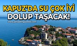 Kapuz’da su çok iyi: Dolup taşacak!