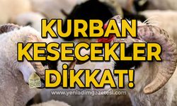 Kurban kesecekler dikkat