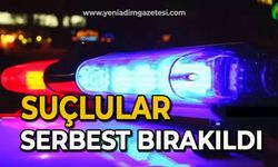 Suçlular serbest bırakıldı