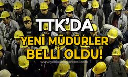 TTK'da yeni müdürler belli oldu