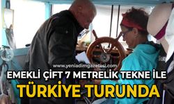 Emekli çift 7 metrelik tekne ile Türkiye turunda