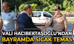 Vali Osman Hacıbektaşoğlu'ndan sıcak temas