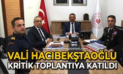 Vali Hacıbekştaoğlu kritik toplantıya katıldı