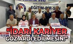 Eğtim-Bir-Sen'den açıklama: İdari kariyer göz ardı edilmesin