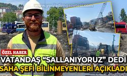 Vatandaş "sallanıyoruz" dedi: Saha şefi bilinmeyenleri açıkladı