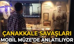 Çanakkale Savaşları Mobil Müze'de anlatılıyor
