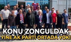 Konu Zonguldak: Yine AK Parti ortada yok!
