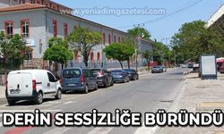 Derin sessizliğe büründü