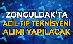 Zonguldak'ta Acil Tıp Teknisyeni alımı yapılacak