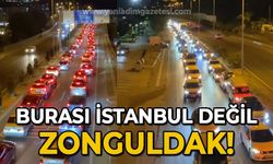 Burası İstanbul değil Zonguldak!