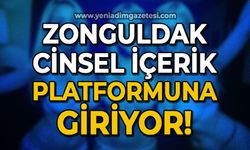 Zonguldak cinsel içerik platformuna giriyor