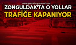 Zonguldak'ta o yollar trafiğe kapanıyor