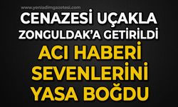 Cenazesi Zonguldak'a uçakla getirildi: Acı haberi sevenlerini yasa boğdu