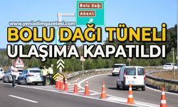 Bolu Dağı Tüneli ulaşıma kapatıldı