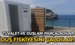 Tuvalet ve duşların kapıları ve pencerelerini kırdılar, duş fıskiyesini çaldılar