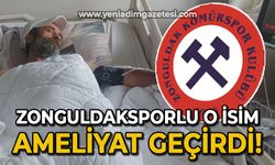 Zonguldakspor’lu o isim operasyon geçirdi